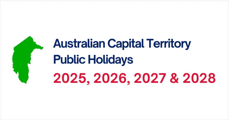 Complete List of ACT Public Holidays 2025, 2026, 2027 & 2028